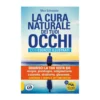 Rivoluziona la tua vista: Guarisci miopia e altro ora! 3 la cura naturale dei tuoi occhi meir schneider - libro per benessere la vista